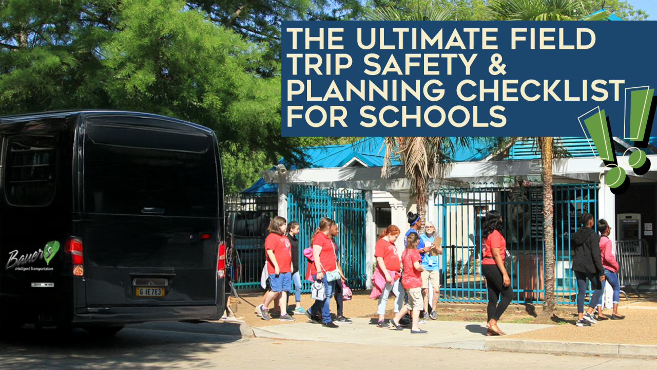 The Ultimate Field Trip Safety & Planning Checklist for Schools
